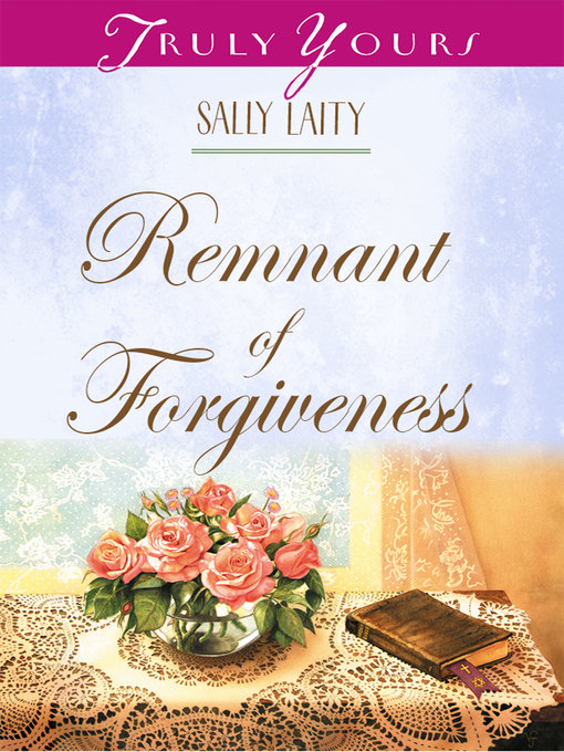 Title details for Remnant of Forgiveness by Sally Laity - Available